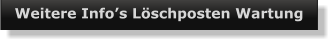 Weitere Info’s Löschposten Wartung